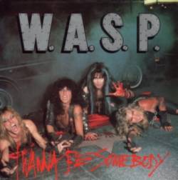 WASP : I Wanna Be Somebody
